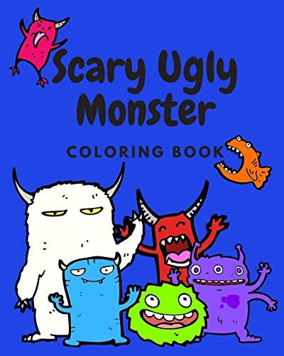 Scary Ugly Monster Coloring Book! An Awesome Coloring Book for Kids Ages 4 - 8 Years Old Full of Funny and Silly Looking Monsters to Color!