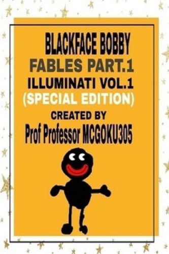 Blackface Bobby Fables Vol. 1 Illuminati Part. 1 (Special Edition) Blackface Bobby Fables