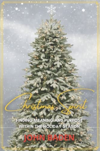 Christmas Spirit Finding Meaning and Purpose Within the Holiday Season