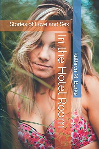 In the Hotel Room Stories of Love and Sex