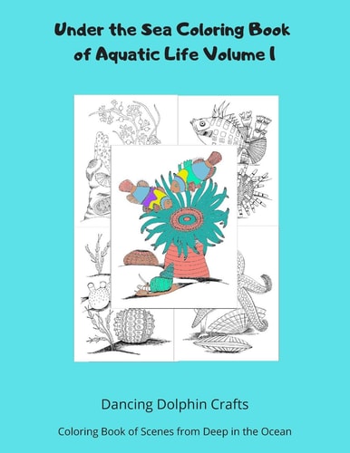 Under the Sea Coloring Book of Aquatic Life Volume 1 Coloring Book of Scenes from Deep in the Ocean
