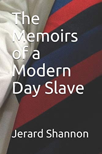 The Memoirs of a Modern Day Slave
