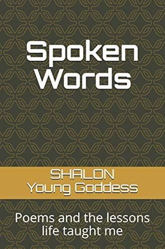 Spoken Words Poems and the Lessons Life Taught Me