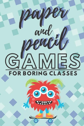 Paper and Pencil Games for Boring Classes 2 Players Activity Book, 7 Different Paper and Pencil Games, Perfect Gift for Kids, Teens and Students!