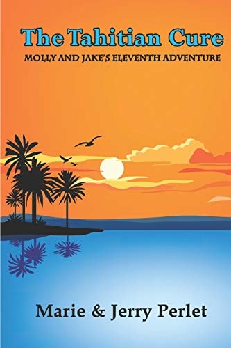 The Tahitian Cure Molly and Jake's Eleventh Adventure