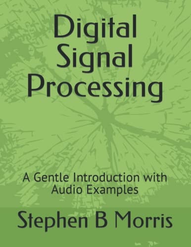 Digital Signal Processing A Gentle Introduction with Audio Examples