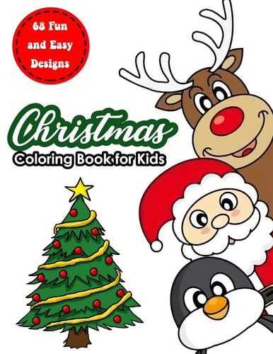 Christmas Coloring Book for Kids 68 Beautiful and Fun Christmas Coloring Pages for Kids of All Ages
