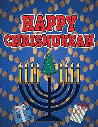 Happy Chrismukkah Coloring Book for Hanukkah and Christmas, Activity Workbook for Toddlers & Kids Ages 1-3; 100 Pages Featuring Both Holidays!