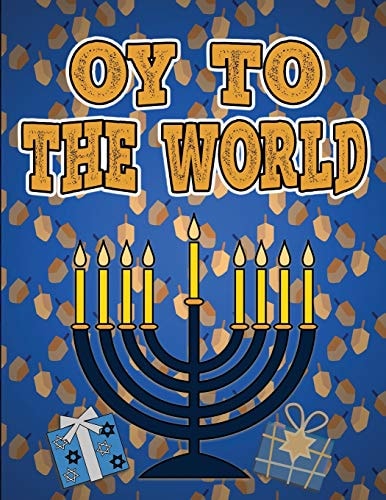 Oy To The World Hanukkah Coloring Book Activity for Toddlers Ages 1-3; 100 Pages Featuring Letters Numbers Shapes and Colors