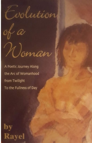 Evolution Of A Woman A Poetic Journey Along The Arc of Womanhood from Twilight To The Fullness of Day
