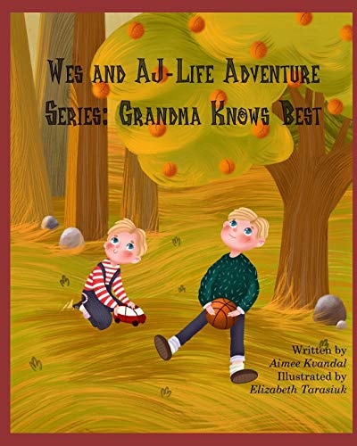 Wes and AJ- Life Adventure Series Grandma Knows Best: Grandma Knows Best