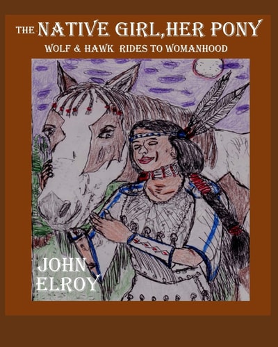 The Native Girl Her Pony Wolf & Hawk Rides to Womanhood