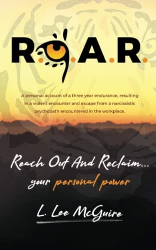 R.O.A.R. Reach Out And Reclaim . . . Your Personal Power