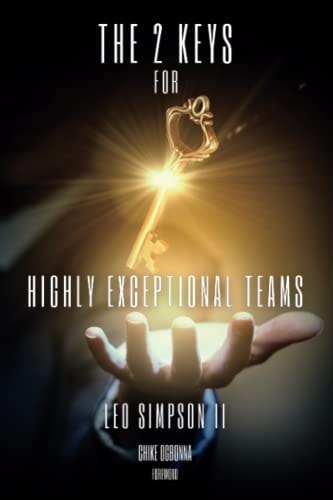 The 2 Keys for Highly Exceptional Teams