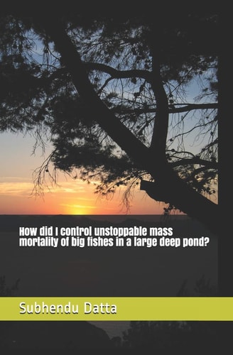 How Did I Control Unstoppable Mass Mortality of Big Fishes in a Large Deep Pond?