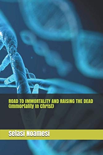 Road To Immortality And Raising The Dead