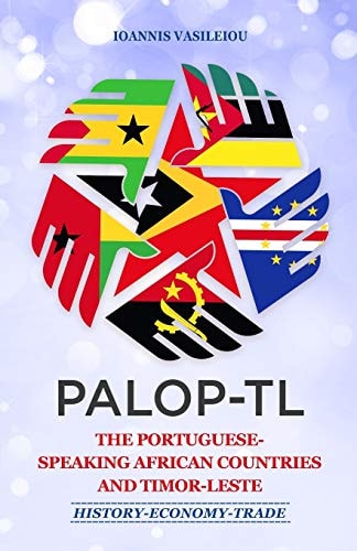 Palop-Tl The Portuguese-Speaking African Countries and Timor-Leste: History-Economy-Trade