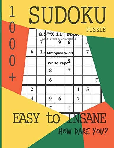 1,000 Sudoku Puzzles Easy to Insane. How Dare You?