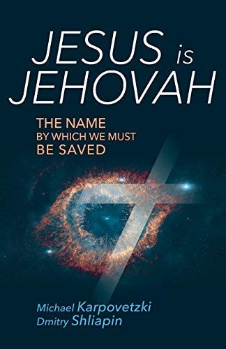 Jesus Is Jehovah The Name by Which We Must Be Saved