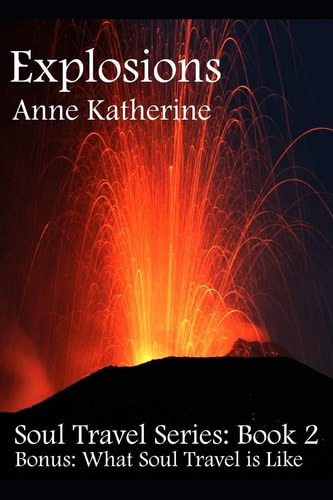 Explosions Soul Travel Series, Book 2