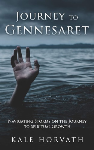 Journey to Gennesaret Navigating Storms on the Journey to Spiritual Growth