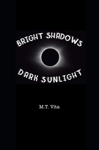 Bright Shadows and Dark Sunlight