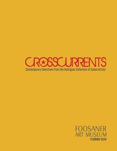 Crosscurrents Contemporary Selections from the Rodriguez Collection
