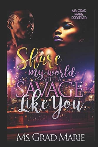 Share My World with a Savage Like You