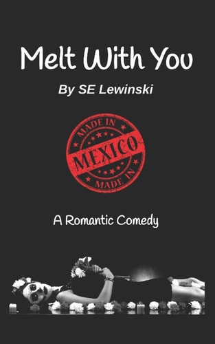 Melt With You Made in Mexico