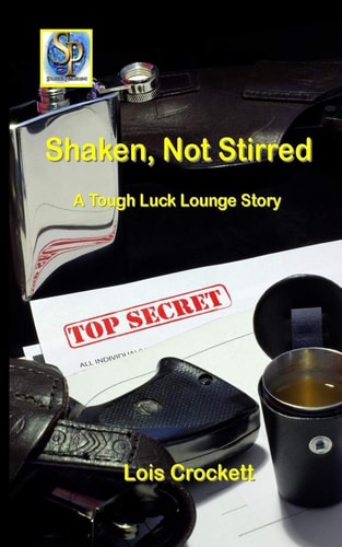 Shaken, Not Stirred A Tough Luck Lounge Story