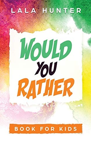 Would You Rather Book for Kids All the Extraordinary Things You Should Know About Me