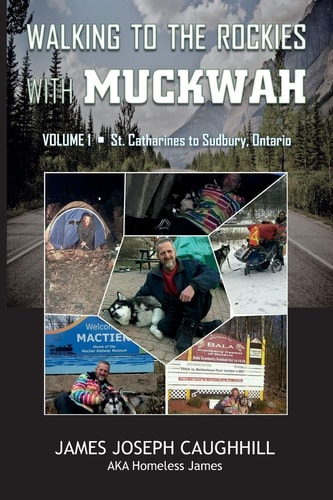 Walking to the Rockies with Muckwah St. Catherine's to Sudbury, Ontario