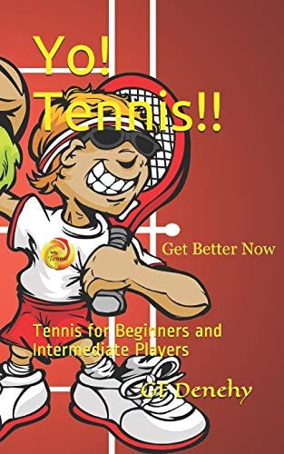 Yo! Tennis!! Tennis for Beginners and Intermediate Players