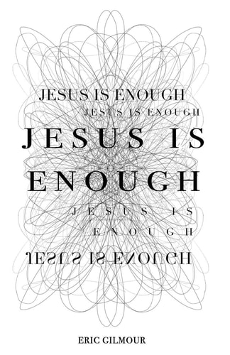 Jesus Is Enough