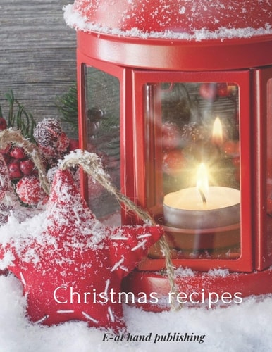 Christmas Recipes The Stylish and Functional Recipe, for Cooking Enthusiasts and More, Perfect for Collecting Favourite Or Original Recipes. Perfect for a Gift.