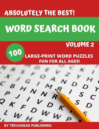 ABSOLUTELY the BEST! Word Search Book, Volume 2 100 Large-Print Word Puzzles, Fun for All Ages!
