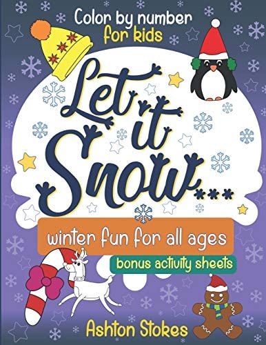 Let in Snow ... Color by Number Winter Fun for All Ages