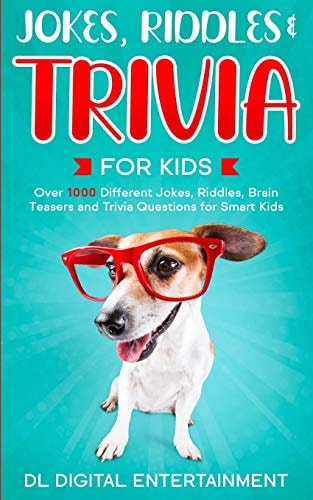 Jokes, Riddles and Trivia for Kids Bundle Over 1000 Different Jokes, Riddles, Brain Teasers and Trivia Questions for Smart Kids