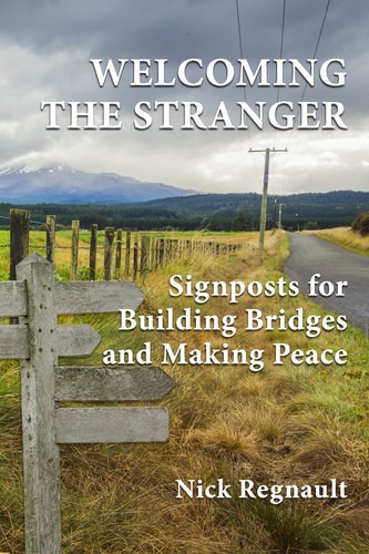Welcoming the Stranger Signposts for Building Bridges and Making Peace