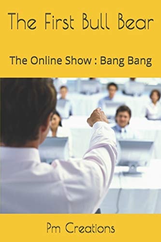 The First Bull Bear The Online Show : Bang Bang