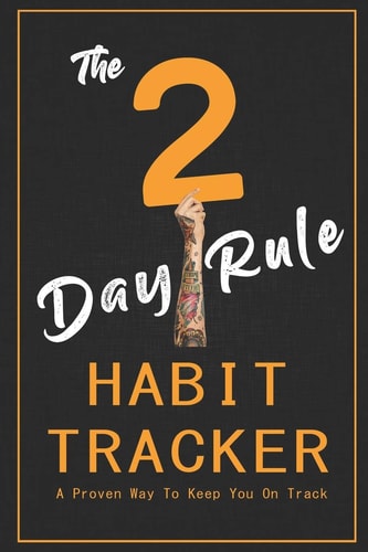 The 2-Day Rule Habit Tracker A Proven Way To Keep You On Track
