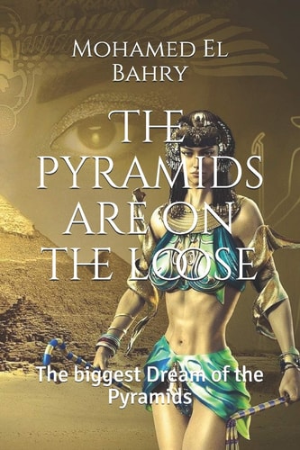 The Pyramids Are on the Loose The Biggest Dream of the Pyramids