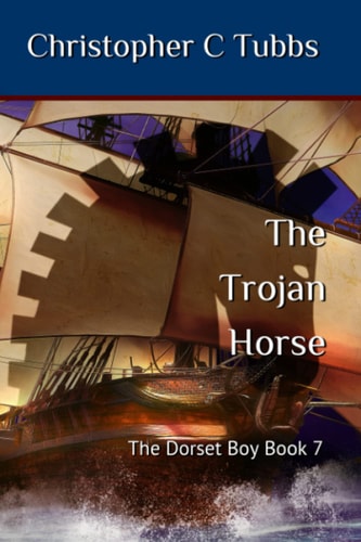 The Trojan Horse The Dorset Boy - Book 7