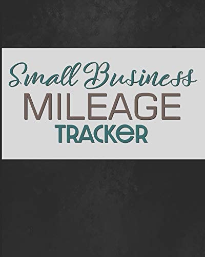 Small Business Mileage Tracker Record Locations, Reasons for Travel, and Total Mileage