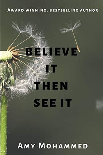 Believe It Then See It