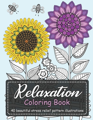 Relaxation Coloring Book 40 Beautiful Stress Relief Pattern Illustrations
