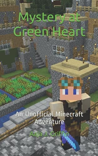 Mystery at Green Heart An Unofficial Minecraft Adventure