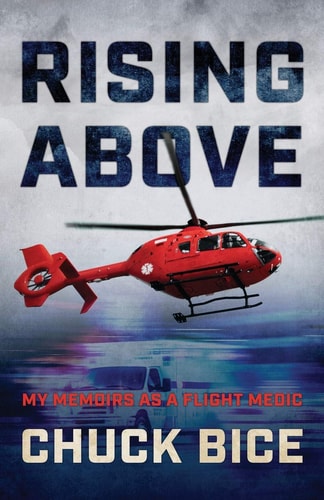 Rising Above My Memoirs as a Flight Medic