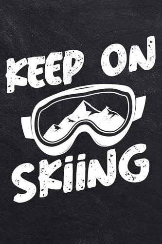 Keep On Skiing College Ruled Notebook (6x9 Inches) with 120 Pages