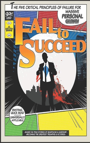 Fail To Succeed 5 Mindset Secrets to Turn Failure Into Success & Fulfillment